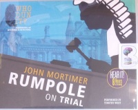 Rumpole on Trial written by John Mortimer performed by Timothy West on Audio CD (Unabridged)